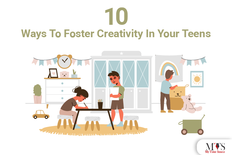 10 Ways To Foster Creativity In Your Teens